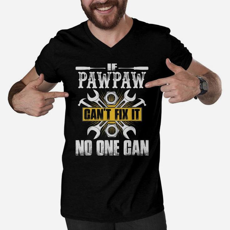 Father Day Gift If Pawpaw Can't Fix It No One Can Men V-Neck Tshirt