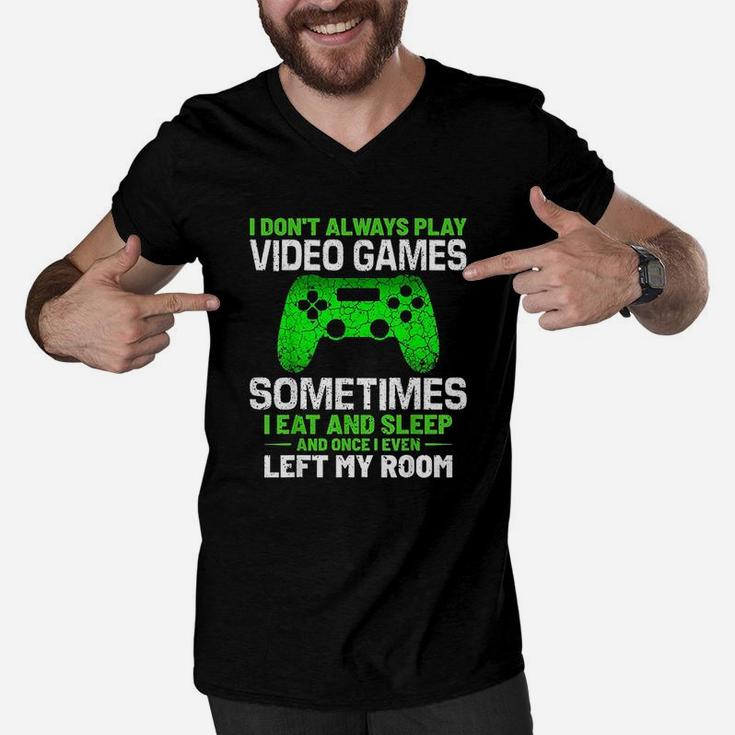 Funny Gamer Saying I Dont Always Play Video Games Men V-Neck Tshirt