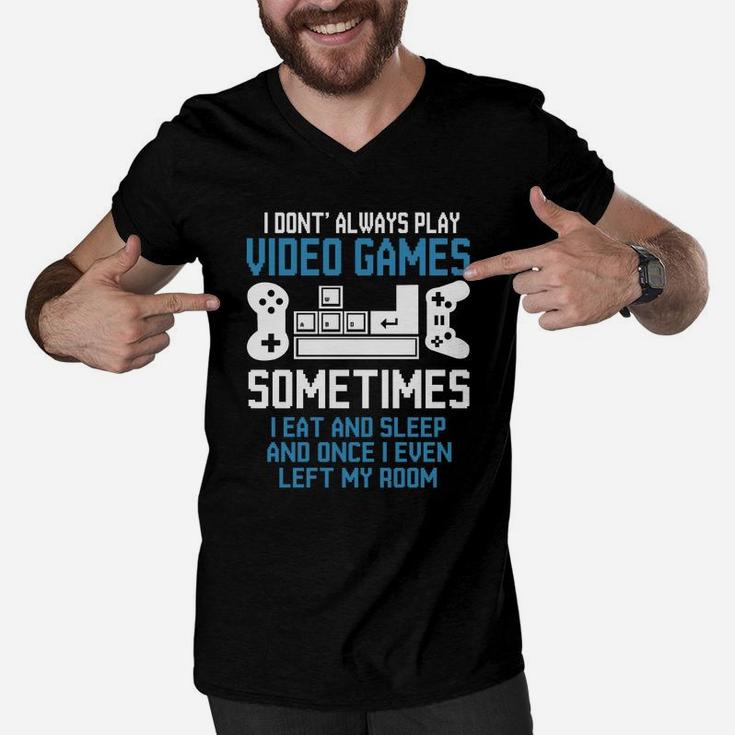 Gamer I Dont Always Play Video Games Sometimes I eat And Sleep Men V-Neck Tshirt