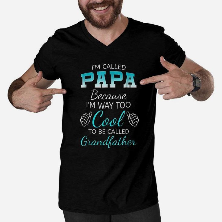 I Am Called Papa Because I Am Way Too Cool Grandfather Men V-Neck Tshirt