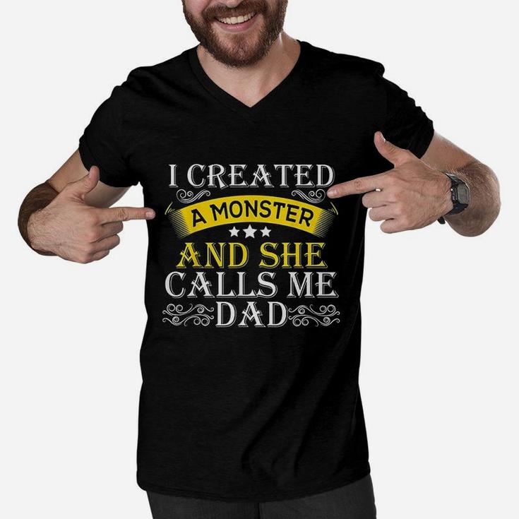 I Created A Monster She Calls Me Dad Men V-Neck Tshirt