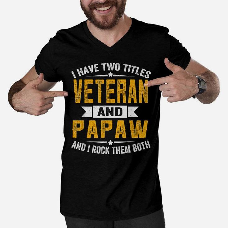 I Have Two Titles Veteran And Papaw Grandpa Fathers Day Men V-Neck Tshirt