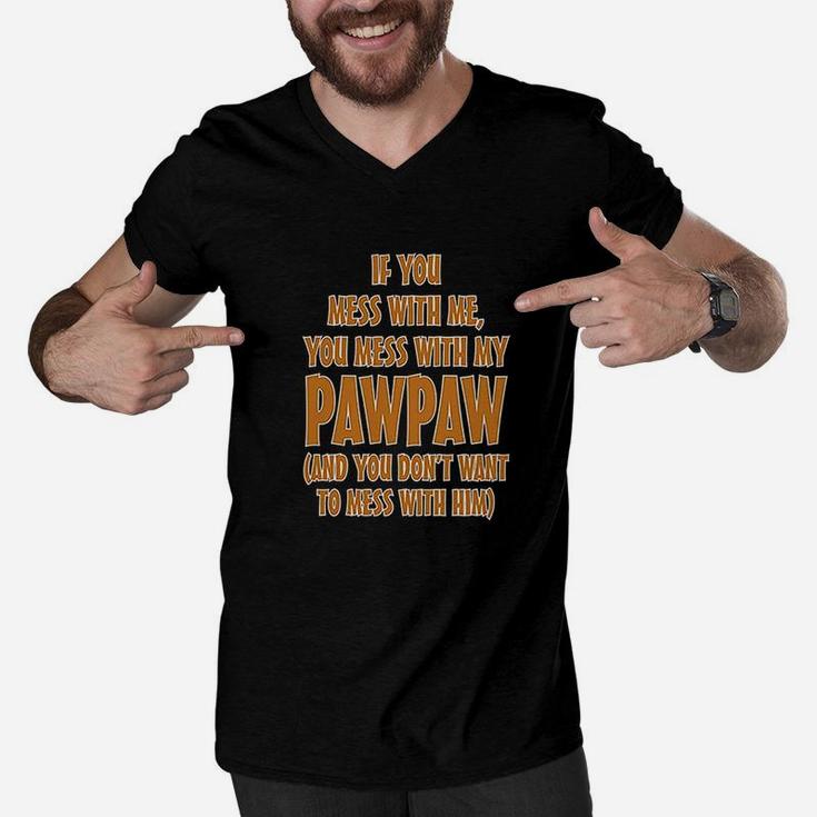 If You Mess With Me My Pawpaw Dad Men V-Neck Tshirt