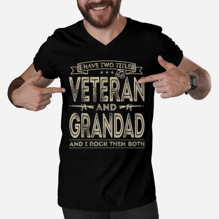 Mens I Have Two Titles Veteran And Grandad Funny Proud Us Army Men V-Neck Tshirt