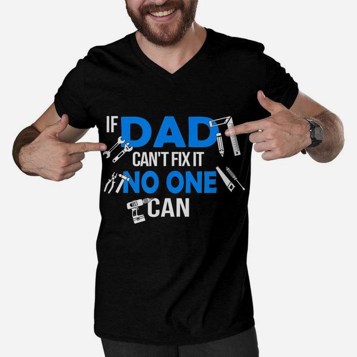 Mens If Dad Can't Fix It No One Can Funny Craftsmen Men V-Neck Tshirt