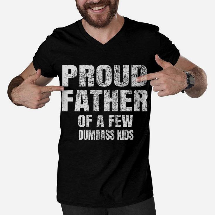 Mens Perfect Xmas Gift Quote Proud Father Of A Few Dumbass Kids Men V-Neck Tshirt