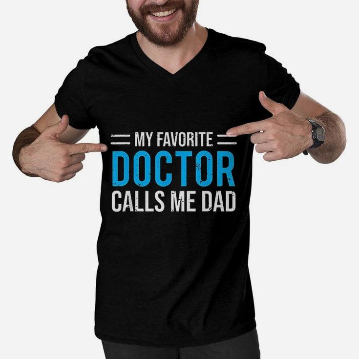 My Favorite Doctor Calls Me Dad Cute Father Men V-Neck Tshirt