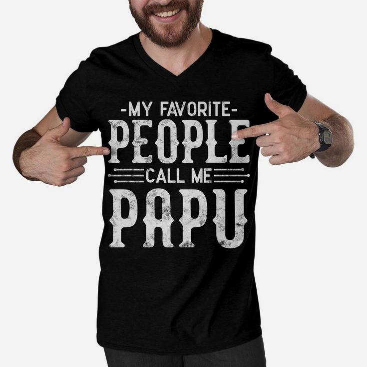 My Favorite People Call Me Papu Father Tee Funny Humor Gifts Men V-Neck Tshirt