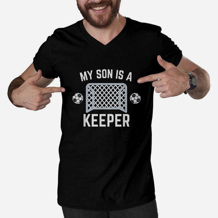 My Son Is A Keeper Soccer Goalie Player Parents Mom Dad Men V-Neck Tshirt