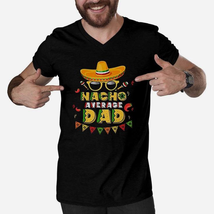 Nacho Average Dad Cinco De Mayo New Daddy To Be Men V-Neck Tshirt