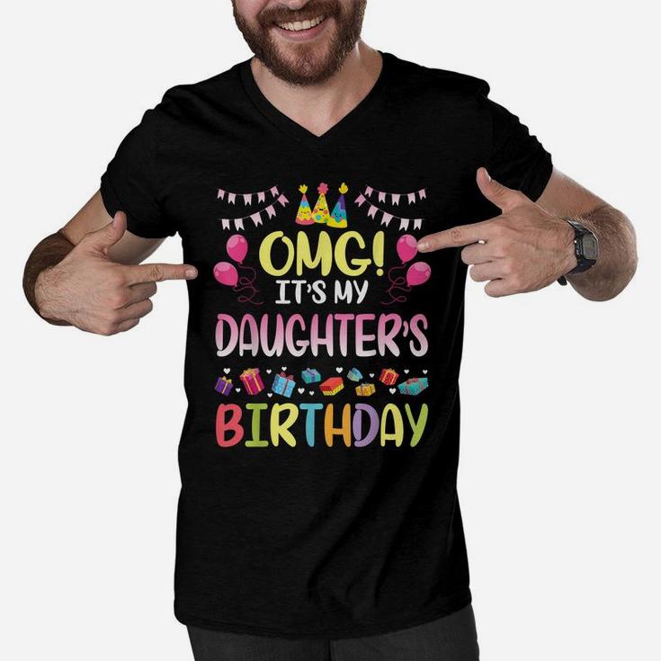 Omg It's My Daughter's Birthday Happy To Me You Daddy Mommy Men V-Neck Tshirt