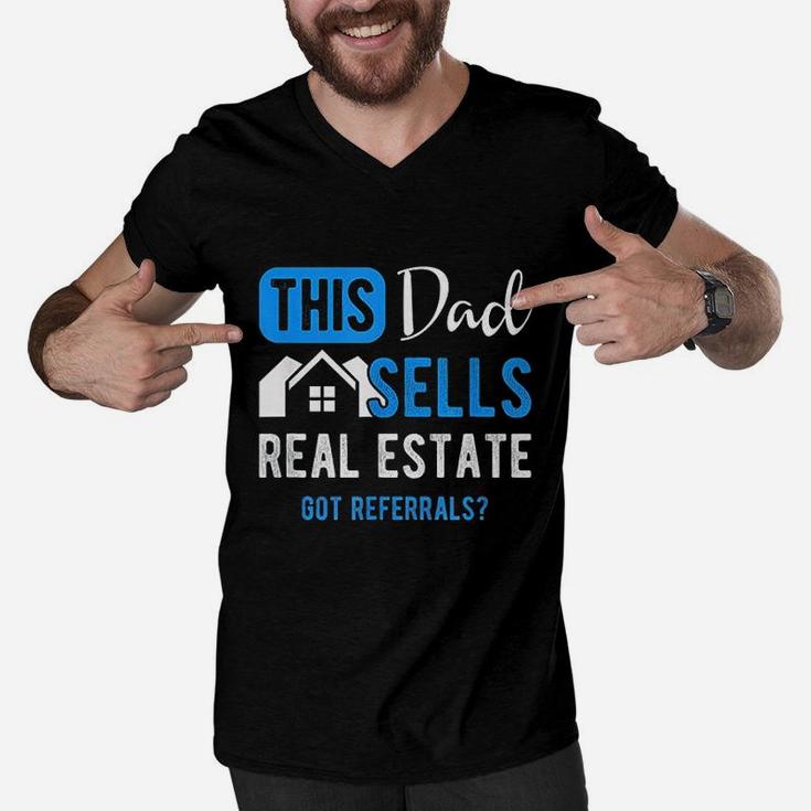 Real Estate Agent This Dad Sells Real Estate Realtor Gift Get Referrals Men V-Neck Tshirt