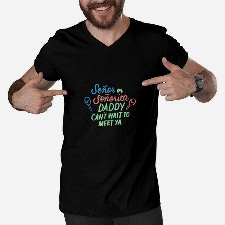 Senor Or Senorita Daddy To Be Gender Reveal Mexican Fiesta Men V-Neck Tshirt
