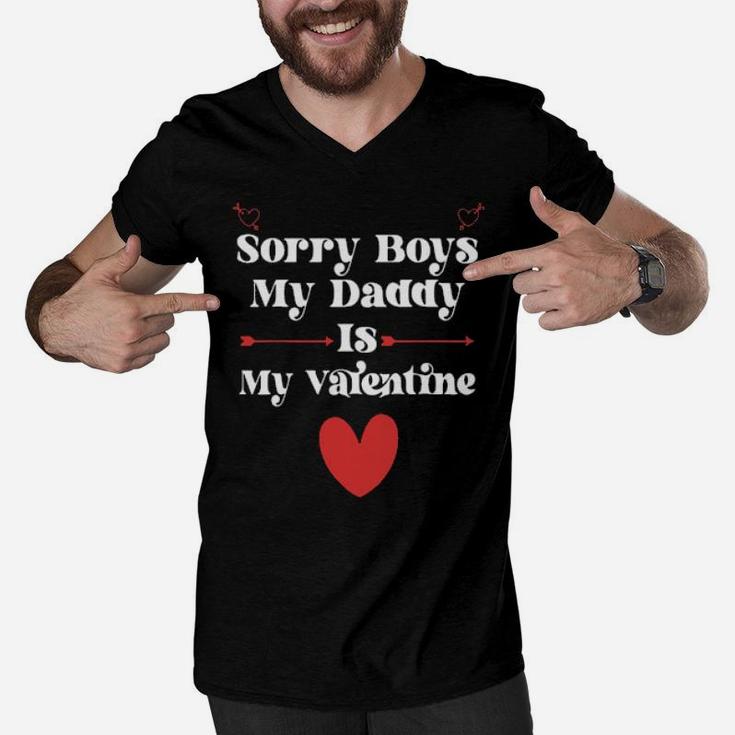 Sorry Boys My Daddy Is My Valentine Men V-Neck Tshirt