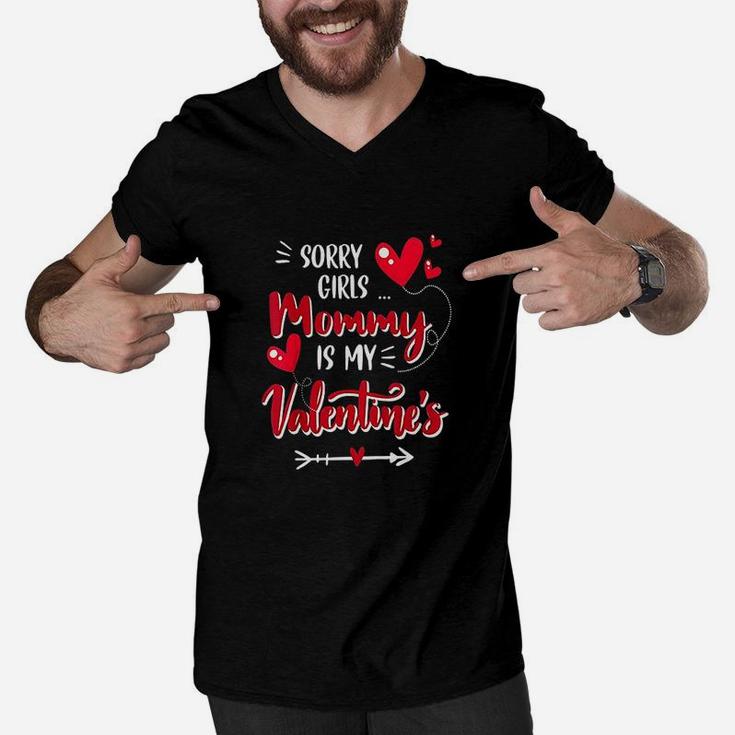 Sorry Girls Mommy My Valentines Happy Valentines Day Gift Men V-Neck Tshirt