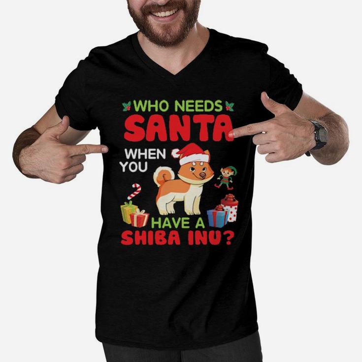Who Needs Santa When You Have A Shiba Inu Dog Merry Dad Mom Men V-Neck Tshirt