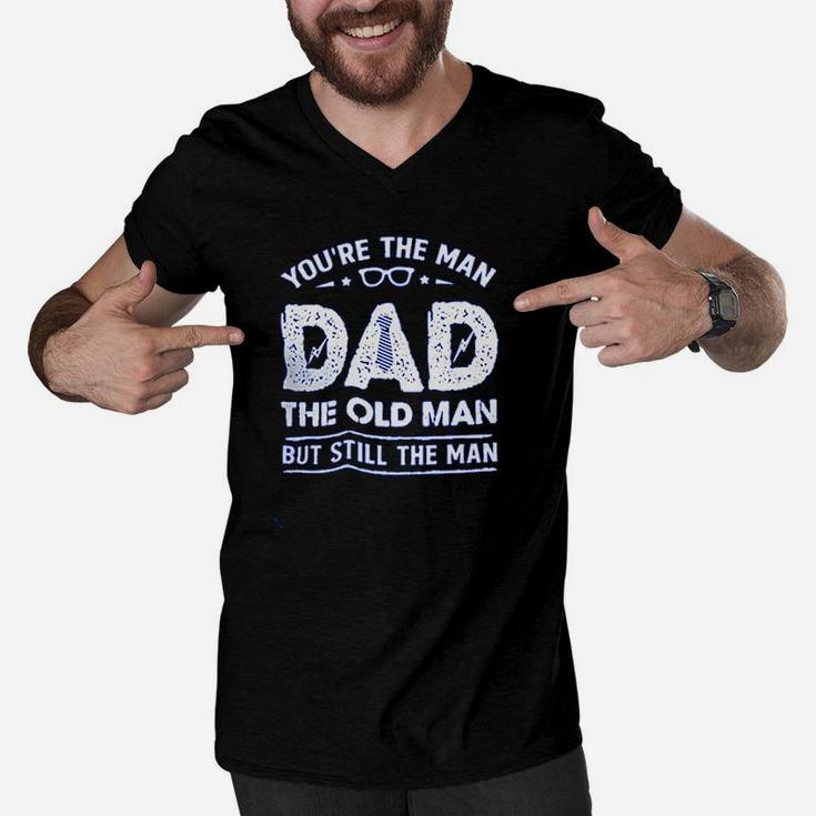 Your The Man Dad The Old Man Men V-Neck Tshirt