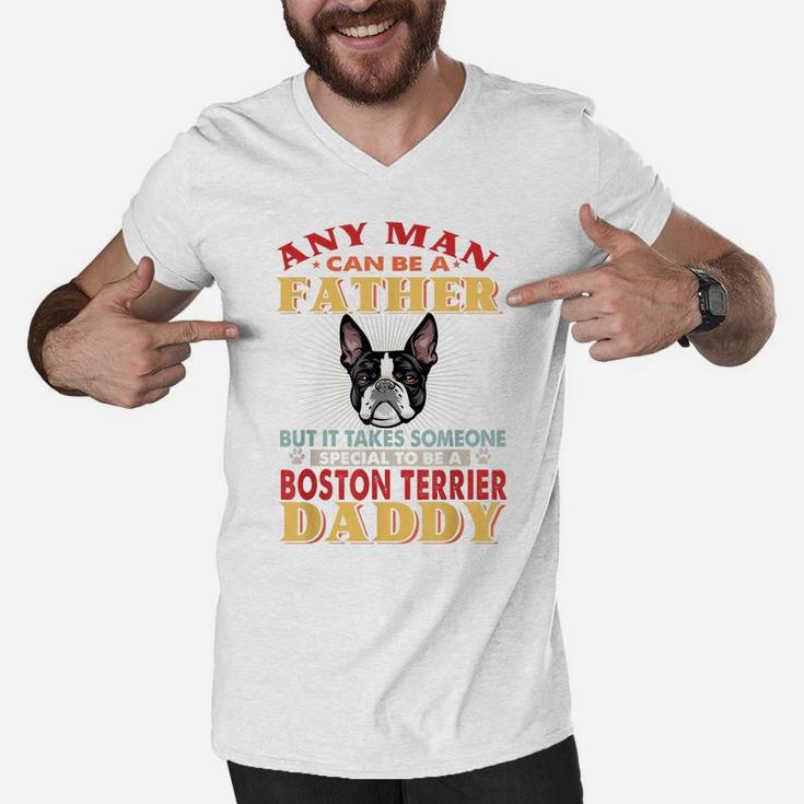 Any Man Can Be A Father Boston Terrier Daddy Funny Dog Lover Men V-Neck Tshirt