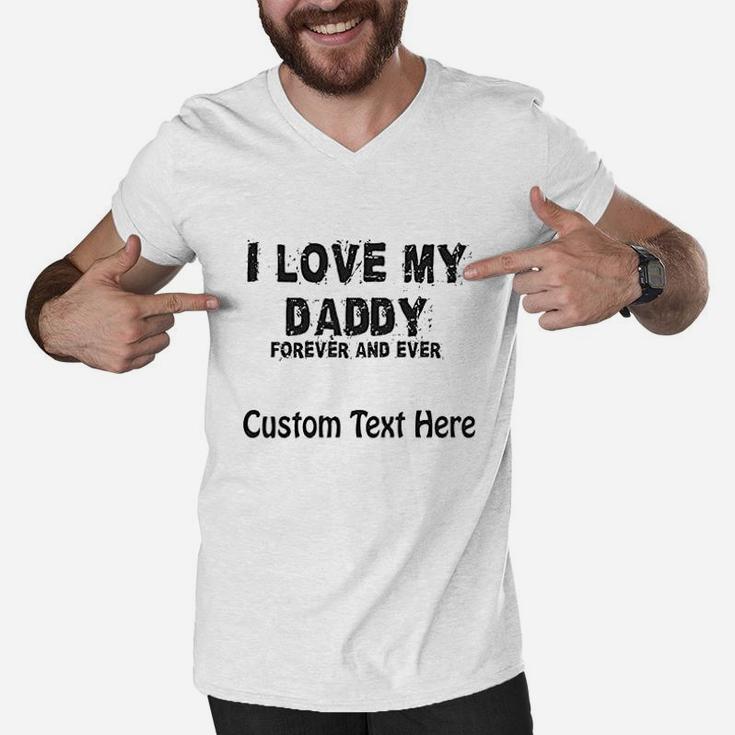 I Love My Daddy Forever And Ever Dad Father Men V-Neck Tshirt