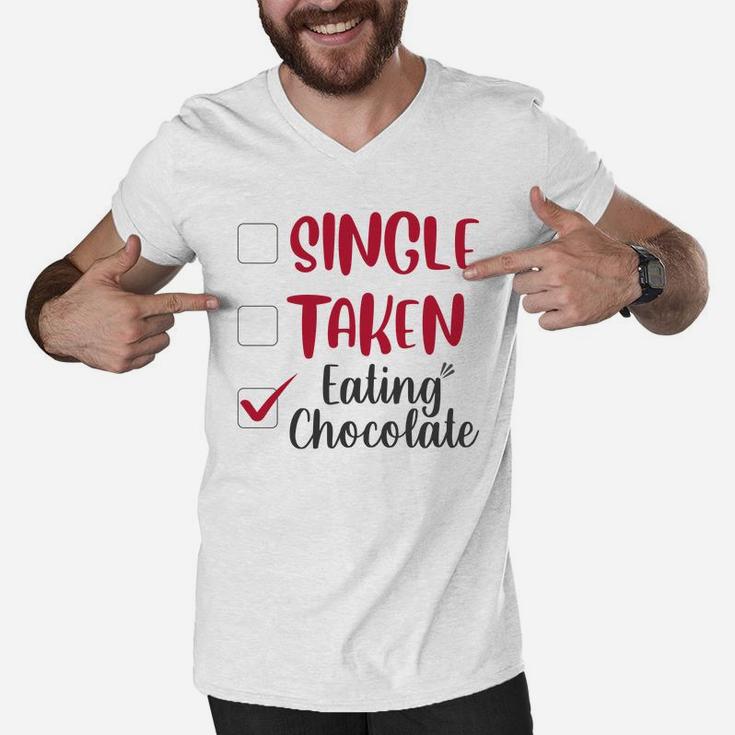 Single Taken Eating Chocolate Valentines Day Gift Happy Valentines Day Men V-Neck Tshirt