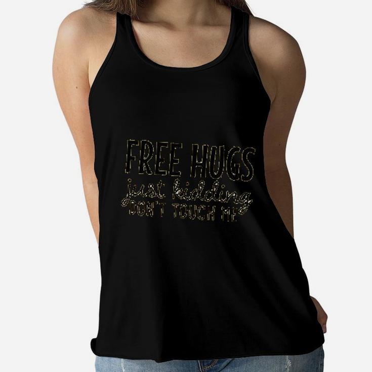 Just Kidding Dont Touch Me Women Flowy Tank