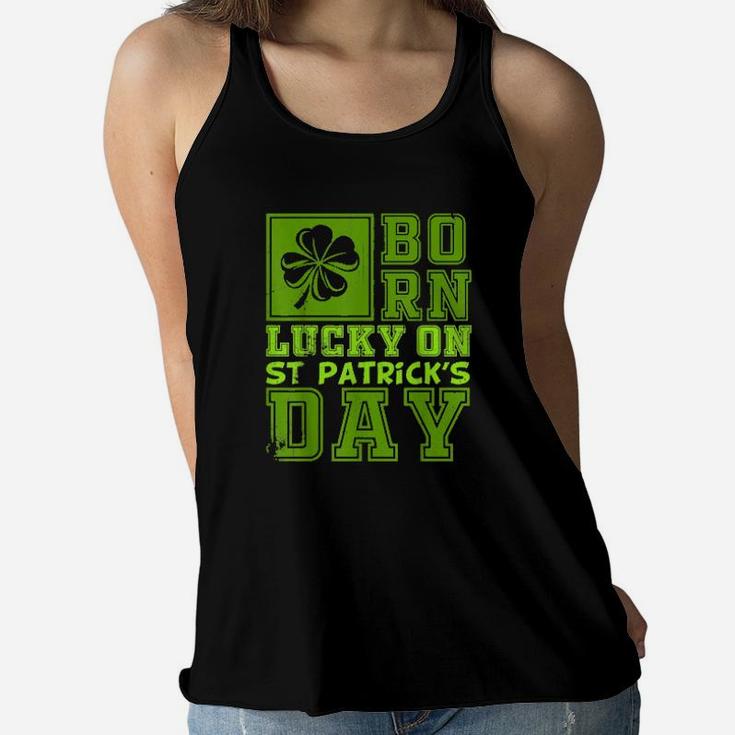 Born Lucky On St Patricks Day Irish Birthday Boy Girl Women Flowy Tank