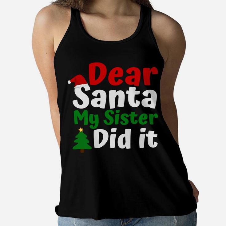 Dear Santa My Sister Did It Shirt Toddler Kids Christmas Women Flowy Tank