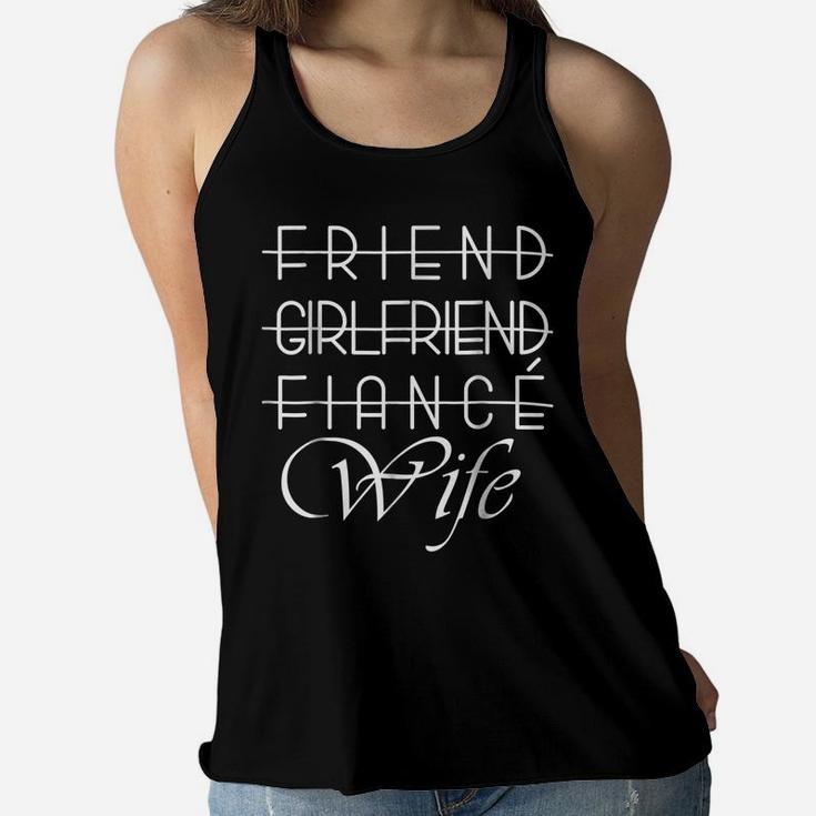 Friend, Girlfriend, Fiancee, Wife  For Bride Wedding Women Flowy Tank