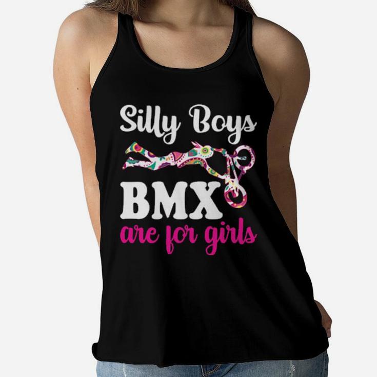 Funny Silly Boys Bmx Are For Girls Bike Racing Girl Women Flowy Tank