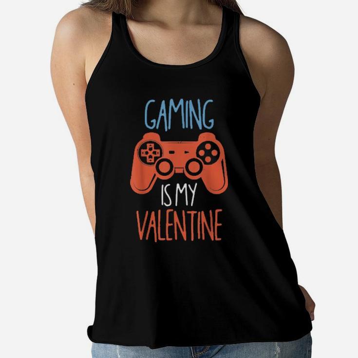 Gaming Is My Valentine Gamer Girl Valentine's Day Women Flowy Tank