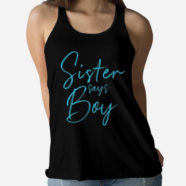 Gender Reveal Sister Says Boy Matching Family Baby Party Women Flowy Tank