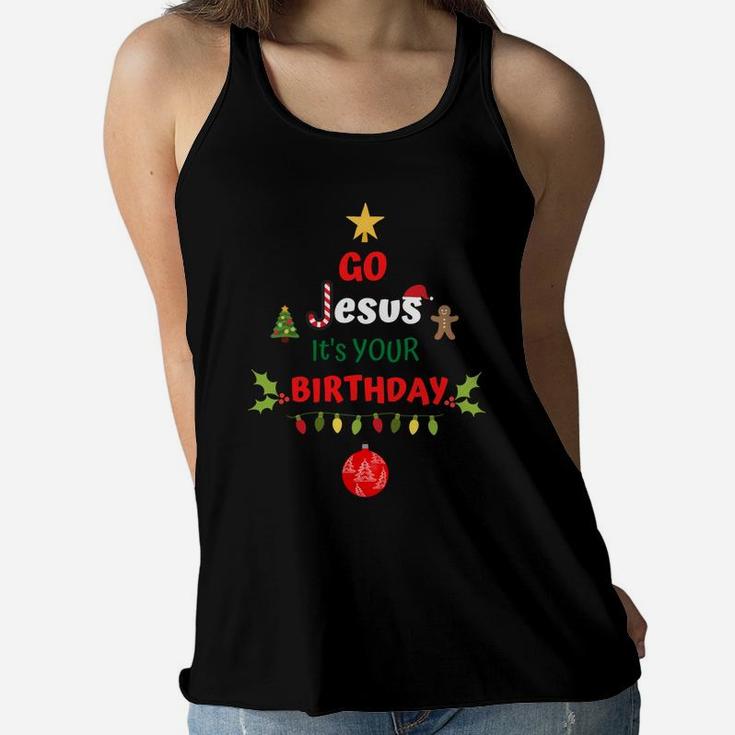 Go Jesus It's Your Birthday Christian Christmas Women Kids Sweatshirt Women Flowy Tank