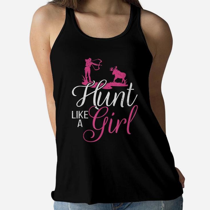 Hunting Girl Hunt Like A Gift - Hunting Gifts Women Flowy Tank