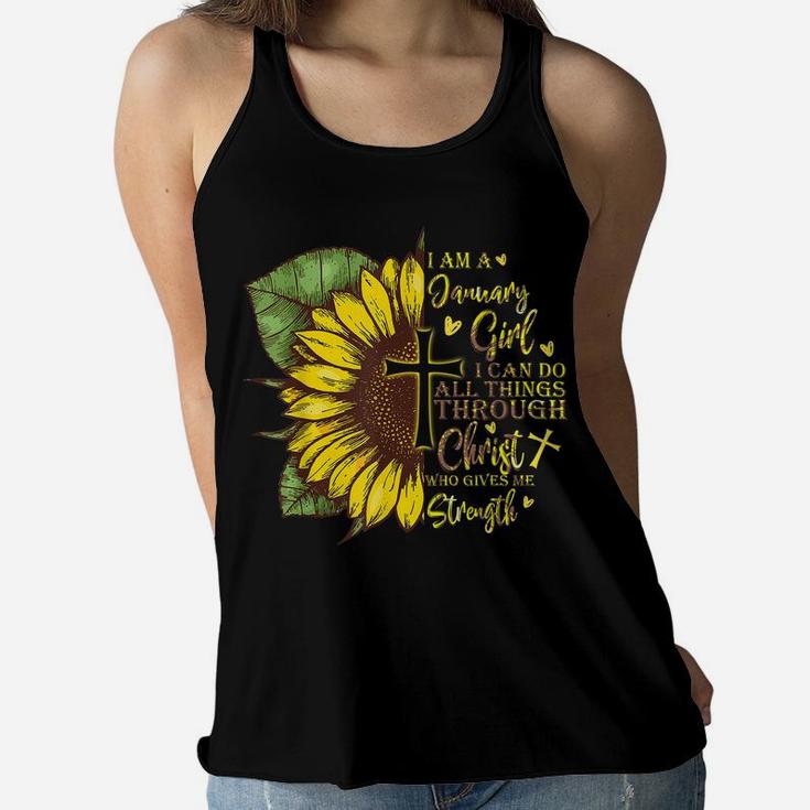 I Am A January Girl I Can Do All Things Sunflower Birthday Women Flowy Tank