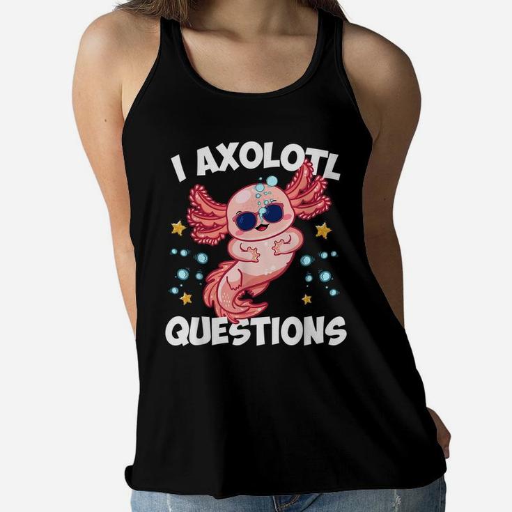 I Axolotl Questions Funny Axolotl Lover Boys Girls Kids Women Flowy Tank