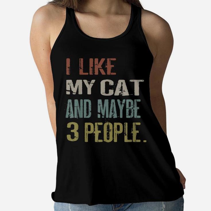 I Like My Cat & Maybe 3 People Cats Lovers Quote Boys Girls Women Flowy Tank