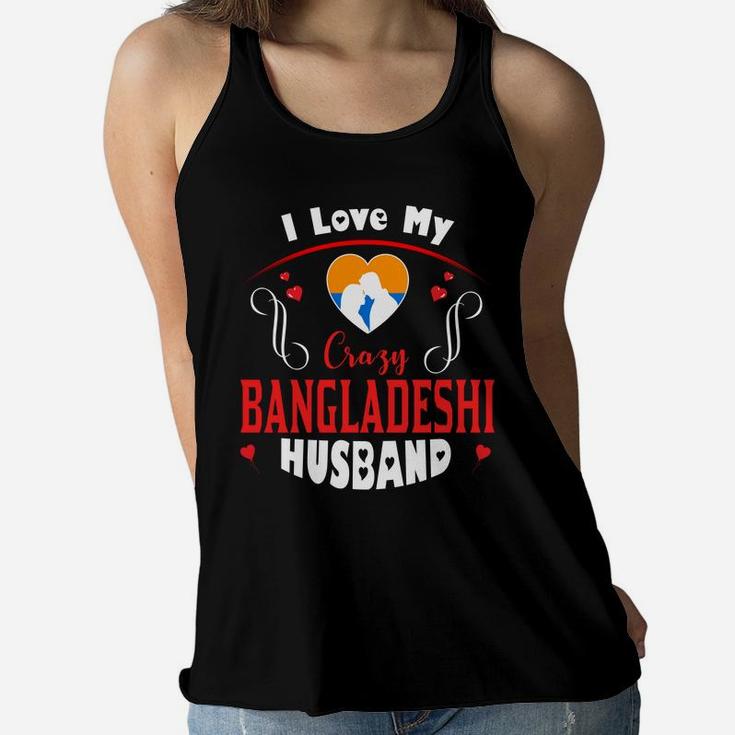 I Love My Crazy Bangladeshi Husband Happy Valentines Day Women Flowy Tank