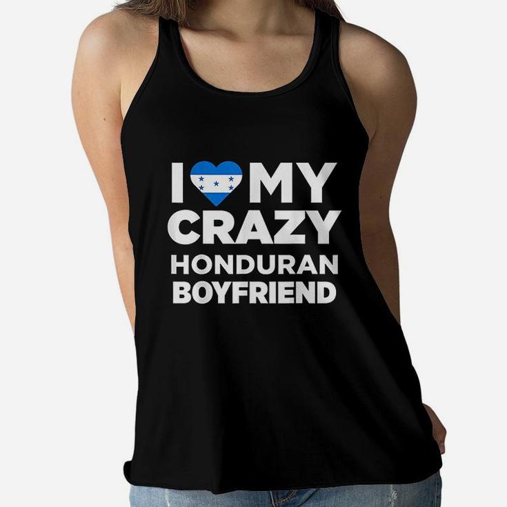 I Love My Crazy Honduran Boyfriend Honduras Women Flowy Tank