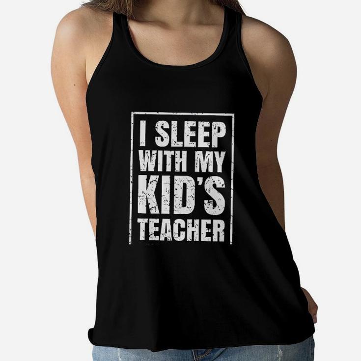 I Sleep With My Kid's Teacher Women Flowy Tank