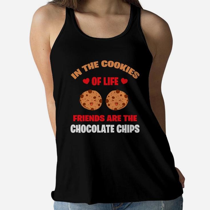 In The Cookie Of Life Freinds Are The Chocolate Chips Valentine Gift Happy Valentines Day Women Flowy Tank