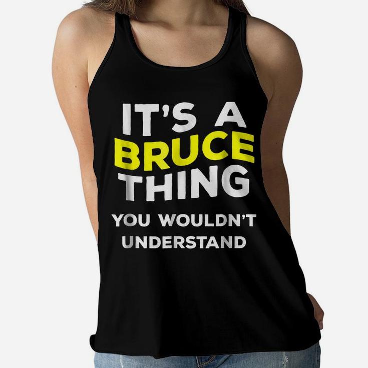 It's A Bruce Thing Funny  Gift Name Men Boys Women Flowy Tank