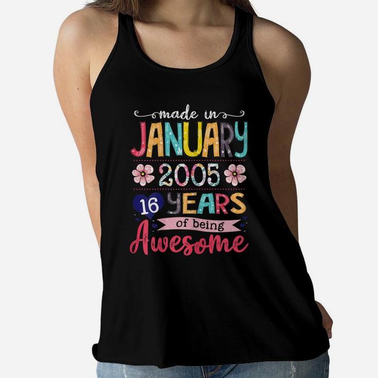 January Girls 2005 Birthday Gift 16 Years Old Made In 2005 Women Flowy Tank