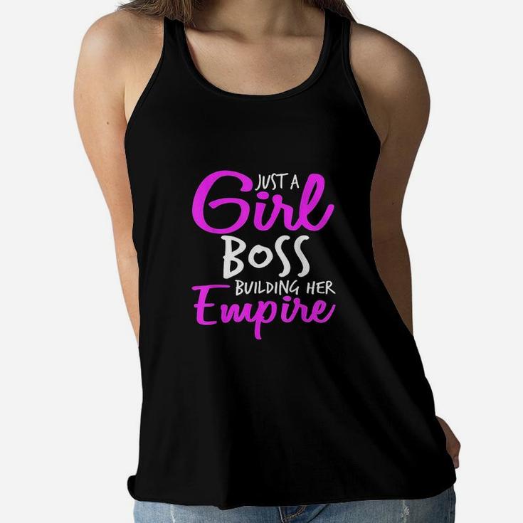 Just A Girl Boss Building Her Empire Business Female Success Women Flowy Tank