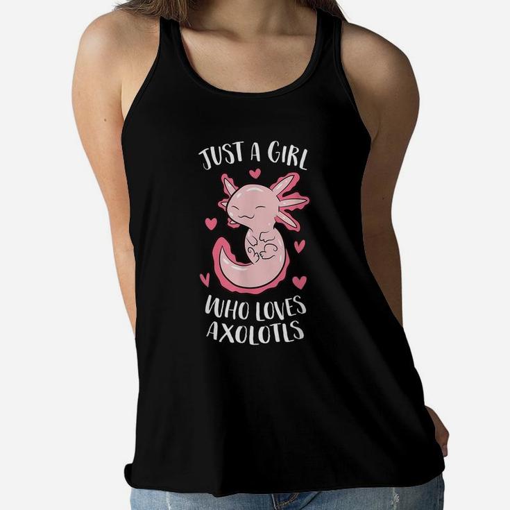 Just A Girl Who Loves Axolotls Funny Axolotl Girl Women Flowy Tank