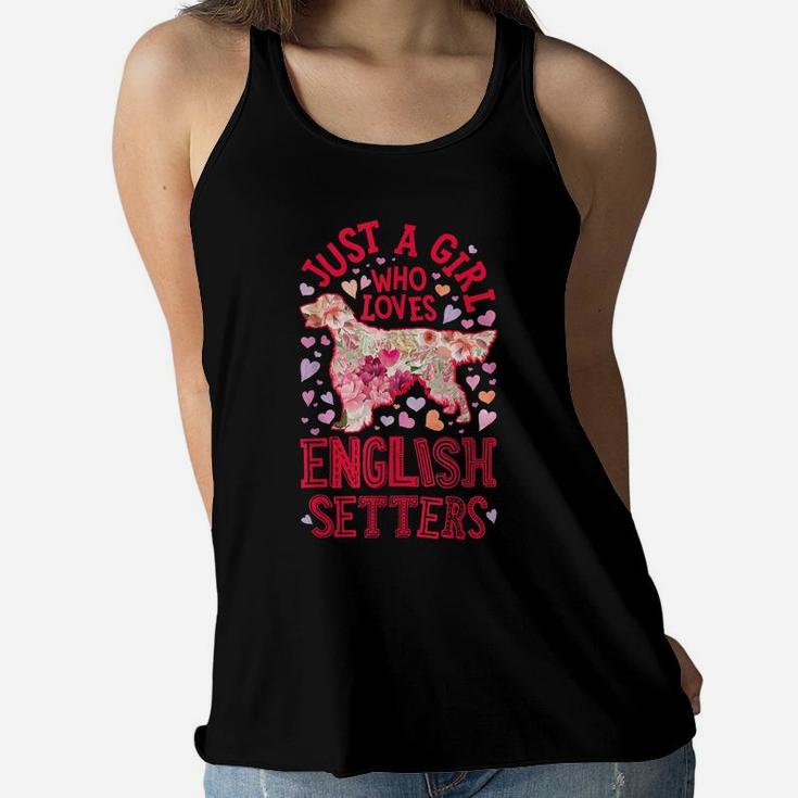 Just A Girl Who Loves English Setters Dog Flower Floral Gift Women Flowy Tank