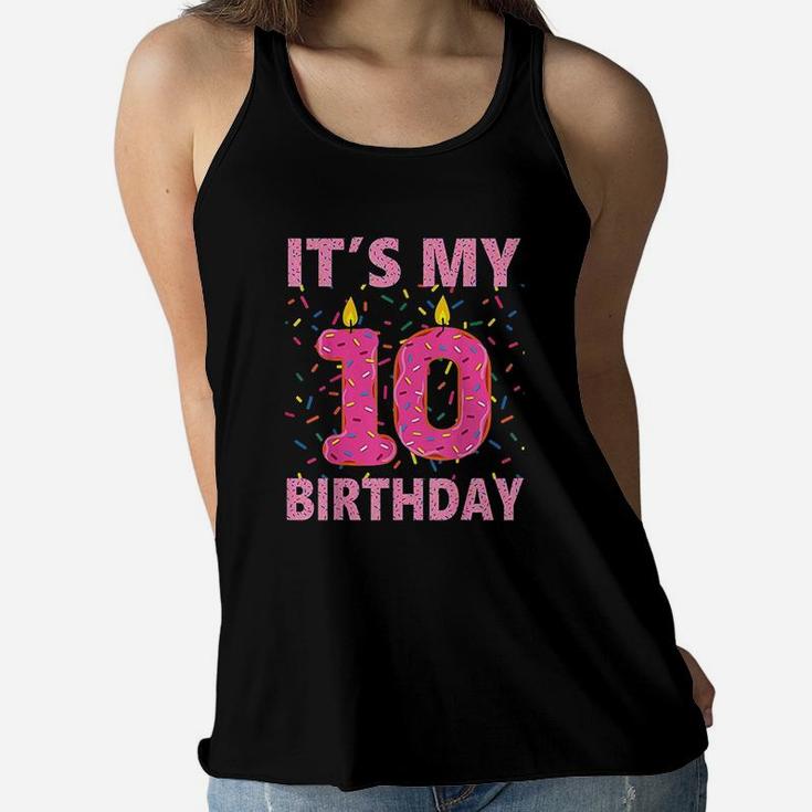 Kids Sweet Donut Its My 10Th Birthday 10 Yrs Old Gift Women Flowy Tank