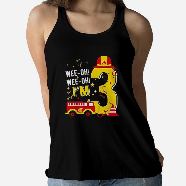 Kids Wee Oh Wee Oh Im 3 Fire Truck 3 Years Old Birthday Women Flowy Tank