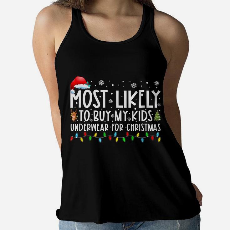 Most Likely To Buy My Kids Underwear For Christmas Christmas Women Flowy Tank