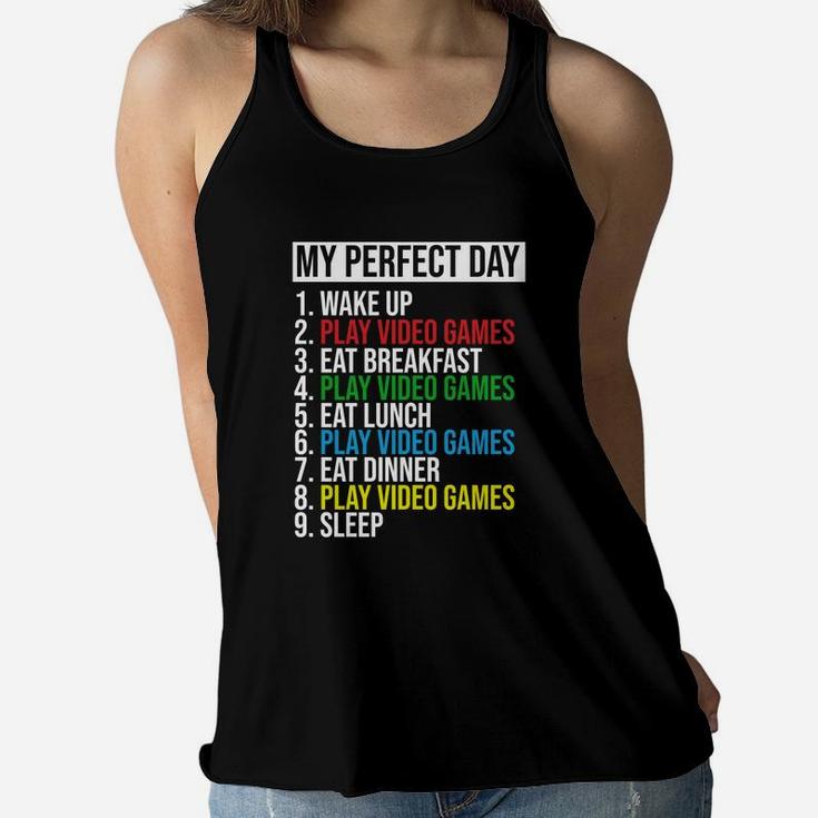 My Perfect Day Video Games Cool Gamer Play Video Games All Day Women Flowy Tank