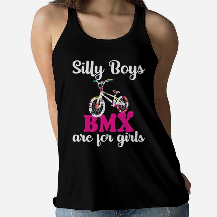 Silly Boys Bmx Are For Girls Bike Racing Girl Women Flowy Tank